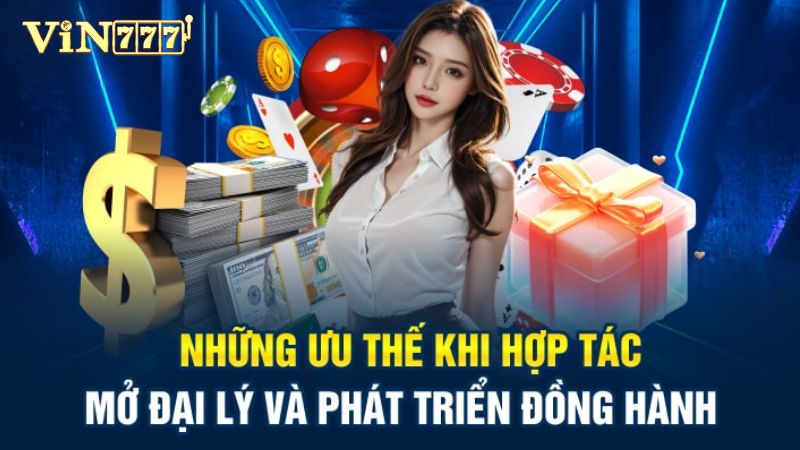 Tổng hợp quyền lợi và cách tính hoa hồng đại lý 777vin