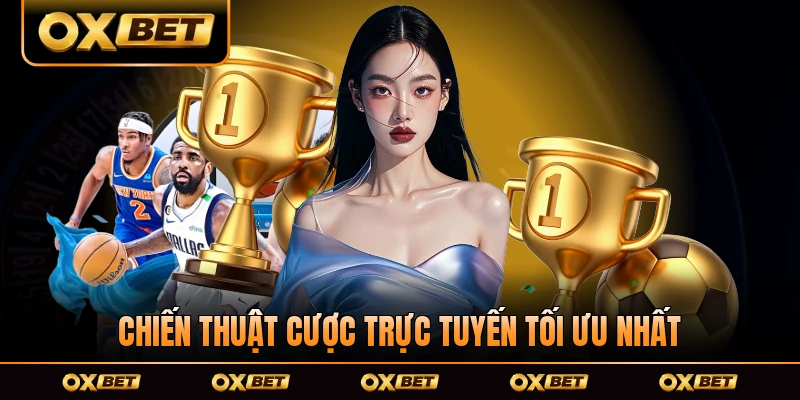 Chiến thuật cược trực tuyến tối ưu nhất với sàn thể thao đa dạng cuộc chơi