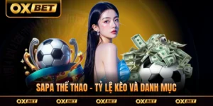 Sapa Thể Thao - Tỷ Lệ Kèo Và Danh Mục Thể Thao Đặc Sắc